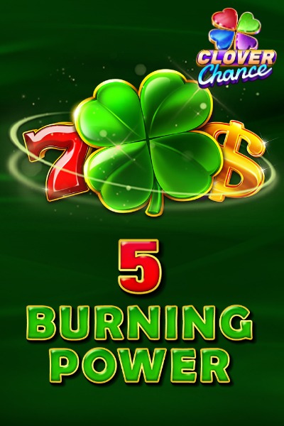 5 Burning Power